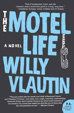 Vlautin, Willy. The Motel Life. Harper Perennial, 2014.