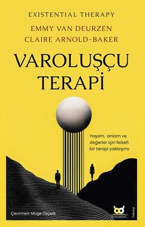 Deurzen, Emmy Van. Varoluscu Terapi. Beyaz Baykus Yayinlari, 2023.