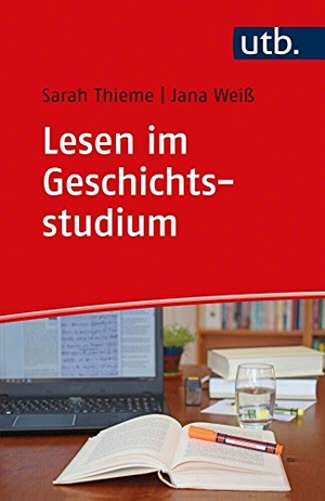 Thieme, Sarah / Jana Weiß. Lesen im Geschichtsstudium. UTB GmbH, 2020.
