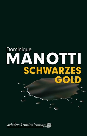 Manotti, Dominique. Schwarzes Gold. Argument- Verlag GmbH, 2020.