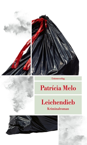 Melo, Patrícia. Leichendieb - Kriminalroman. Unionsverlag, 2023.