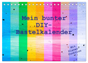 Mein bunter DIY-Bastelkalender (Tischkalender 2025 DIN A5 quer), CALVENDO Monatskalender