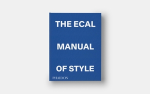 Olivares, Jonathan / Alexis Georgacopoulos (Hrsg.). The ECAL Manual of Style - How to best teach design today?. Phaidon Verlag GmbH, 2022.