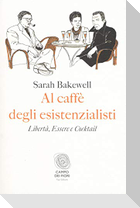 Al caffè degli esistenzialisti. Libertà, essere e cocktail