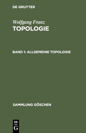 Franz, Wolfgang. Allgemeine Topologie. De Gruyter, 1968.