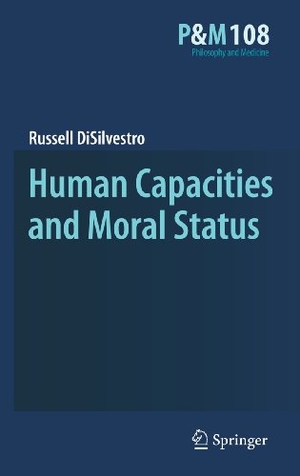 Disilvestro, Russell. Human Capacities and Moral Status. Springer Netherlands, 2012.