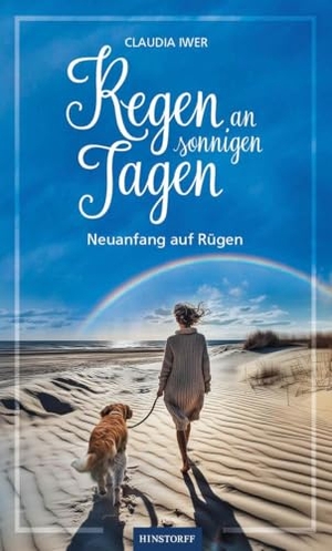 Iwer, Claudia. Regen an sonnigen Tagen - Neuanfang auf Rügen. Hinstorff Verlag GmbH, 2025.