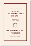 Appel du  ' peuple souverain français ' contre ' le permis de tuer ' pour tous !