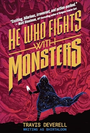 Deverell, Travis / Shirtaloon. He Who Fights with Monsters, Book 1 - Outworlder. Aethon: Vault, 2026.
