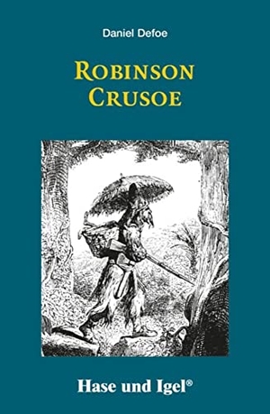Defoe, Daniel. Robinson Crusoe - Schulausgabe. Hase und Igel Verlag GmbH, 2006.