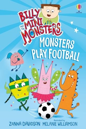 Davidson, Zanna. Billy and the Mini Monsters - Monsters Play Football. Usborne Publishing  IWUK, 2026.