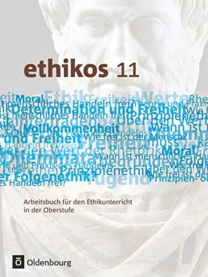 Applis, Stefan / Emer, Bernhard et al. ethikos 11 - Arbeitsbuch für den Ethikunterricht in der Oberstufe. Oldenbourg Schulbuchverl., 2009.