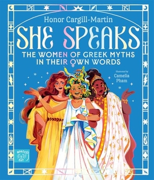 Cargill-Martin, Honor. She Speaks - The Women of Greek Myths in Their Own Words. Abrams and Chronicle Books IWUK, 2024.