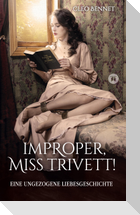 Improper, Miss Trivett!