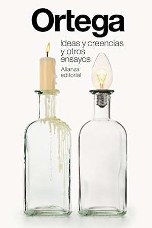 Ortega Y Gasset, José. Ideas y creencias y otros ensayos. Alianza Editorial, 2019.
