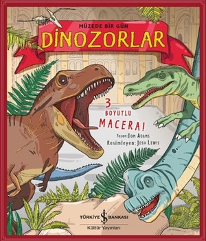 Adams, Tom. Müzede Bir Gün Dinozorlar 3 Boyutlu Ciltli. Türkiye Is Bankasi Kültür Yayinlari, 2019.