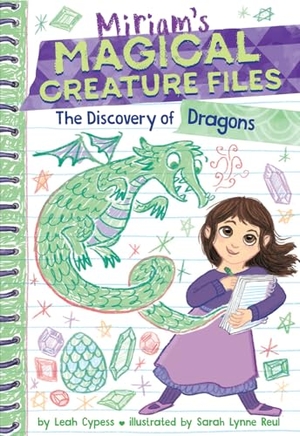 Cypess, Leah. The Discovery of Dragons (Miriam's Magical Creature Files #2) - A Chapter Book. Harry N. Abrams, 2025.