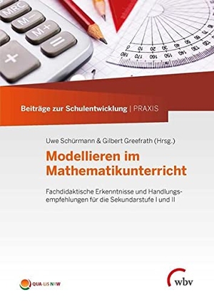Schürmann, Uwe / Gilbert Greefrath (Hrsg.). Modellieren im Mathematikunterricht - Fachdidaktische Erkenntnisse und Handlungsempfehlungen für die Sekundarstufe I und II. wbv Media GmbH, 2021.