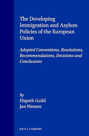 Guild, Elspeth / Jan Niessen. The Developing Immigration and Asylum Policies of the European Union - Adopted Conventions, Resolutions, Recommendations, Decisions and Conclusions. Brill, 1996.