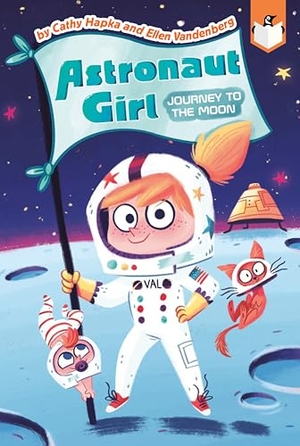 Hapka, Cathy / Ellen Vandenberg. Journey to the Moon #1. Penguin Young Readers Group, 2021.