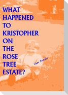 What Happened to Kristopher on the Rose Tree Estate?
