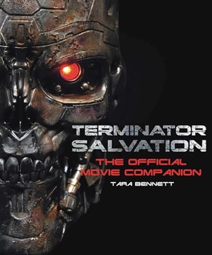 Bennett, Tara. Terminator Salvation - The Official Movie Companion. Titan Books Ltd, 2009.