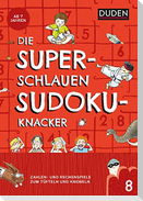 Die superschlauen Sudokuknacker - ab 8 Jahren (Band 8)