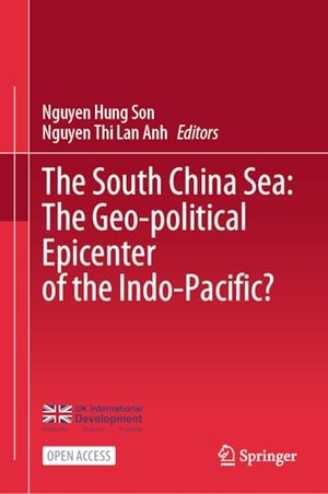 Thi Lan Anh, Nguyen / Nguyen Hung Son (Hrsg.). The South China Sea: The Geo-political Epicenter of the Indo-Pacific?. Springer Nature Singapore, 2025.