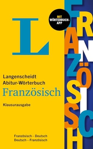 Langenscheidt Abitur-Wörterbuch Französisch Klausurausgabe - Französisch-Deutsch / Deutsch-Französisch mit Wörterbuch-App. Langenscheidt bei PONS, 2025.
