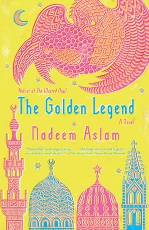 Aslam, Nadeem. The Golden Legend. Penguin Random House LLC, 2018.