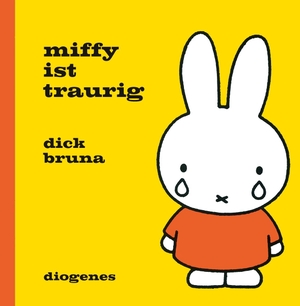 Bruna, Dick. Miffy ist traurig. Diogenes Verlag AG, 2019.