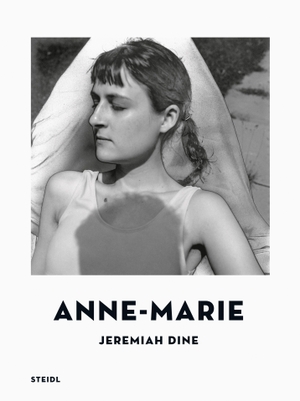 Dine, Jeremiah. Anne-Marie. Steidl GmbH & Co.OHG, 2026.