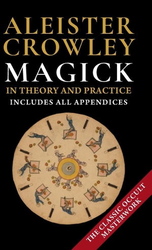 Crowley, Aleister. Magick in Theory and Practice by Crowley, Aleister (1992). Echo Point Books & Media, LLC, 2023.