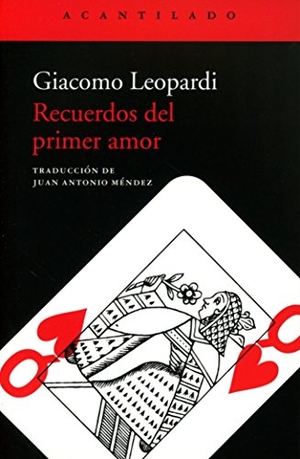 Leopardi, Giacomo. Recuerdos del primer amor. Acantilado, 2018.
