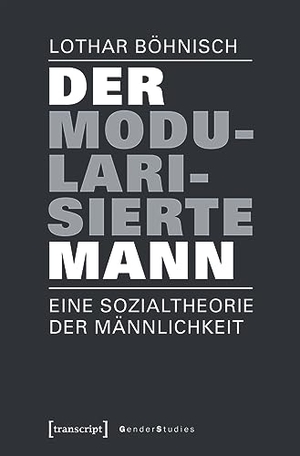 Böhnisch, Lothar. Der modularisierte Mann. transcript Verlag, 2024.