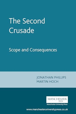 Phillips, Jonathan / Martin Hoch. The Second Crusade - Scope and Consequences. Manchester University Press, 2001.