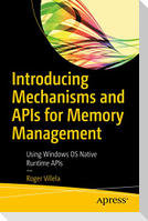 Introducing Mechanisms and APIs for Memory Management
