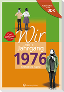 Aufgewachsen in der DDR - Wir vom Jahrgang 1976 - Kindheit und Jugend