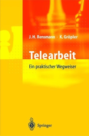 Gröpler, Klaus / Jörg Hubert Rensmann. Telearbeit - Ein praktischer Wegweiser. Springer Berlin Heidelberg, 2011.
