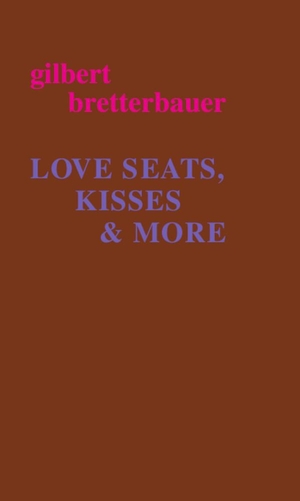 Bretterbauer, Gilbert. Love Seats, Kisses & More. Schlebrügge.Editor, 2022.