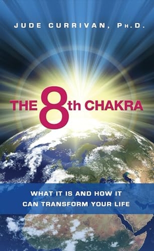 Currivan, Jude. The 8th Chakra - What It Is and How It Can Transform Your Life. Penguin Random House LLC, 2007.