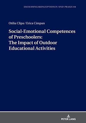 Cîmpan, Erica / Otilia Clipa. Social-Emotional Competences of Preschoolers: The Impact of Outdoor Educational Activities. Peter Lang, 2020.