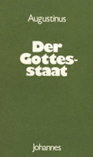 Augustinus, Aurelius. Der Gottesstaat. Johannes, 2012.