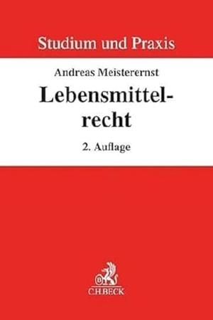Meisterernst, Andreas. Lebensmittelrecht. C.H. Beck, 2024.