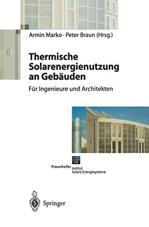 Braun, Peter / Armin Marko (Hrsg.). Thermische Solarenergienutzung an Gebäuden. Springer Berlin Heidelberg, 1996.