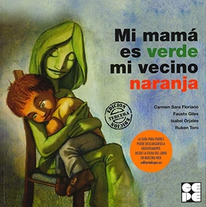 Orjales Villar, Isabel / Carmen Sara Floriano Pardal. Mi mamá es verde, mi vecino naranja. Ciencias de la Educación Preescolar y Especial, 2008.