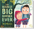 The Bestest Big Brother, Ever