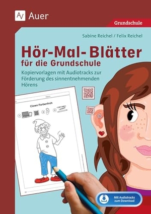 Reichel, Sabine / Felix Reichel. Hör-Mal-Blätter für die Grundschule - Kopiervorlagen mit Audiotracks zur Förderung des sinnentnehmenden Hörens (1. bis 4. Klasse). Auer Verlag i.d.AAP LW, 2026.