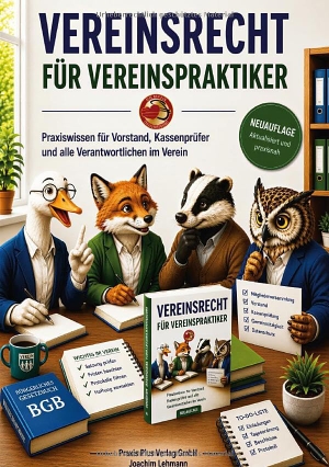 Lehmann, Joachim. Vereinsrecht für Vereinspraktiker - Klar und überzeugend. Praxis Plus Verlag GmbH, 2026.