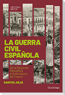 La guerra civil española : de la Segunda República a la dictadura de Franco
